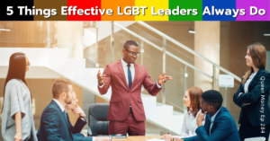 effective lgbt leaders