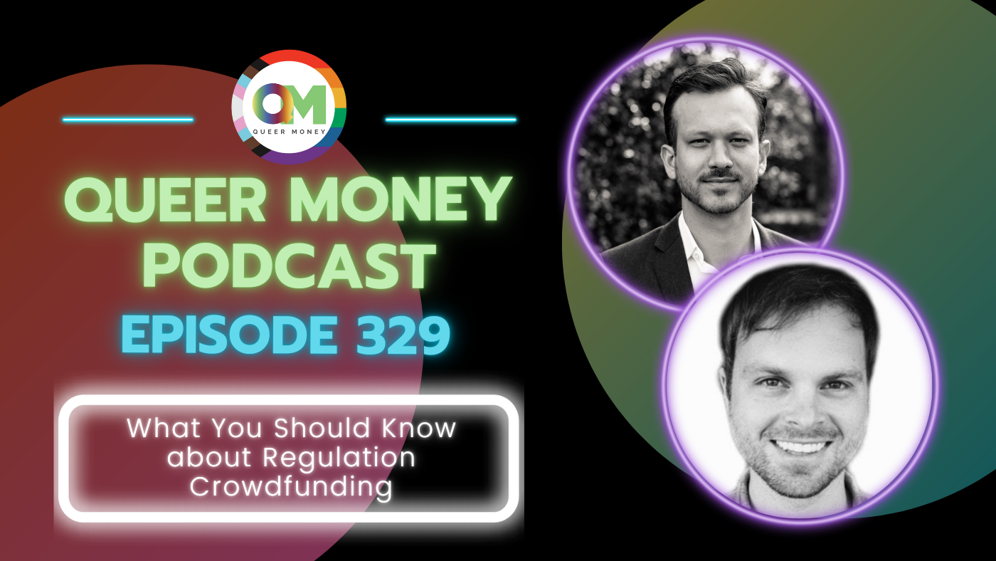 What You Should Know about Regulation Crowdfunding | Queer Money Podcast