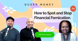 How to Spot and Stop Financial Fornication | Queer Money