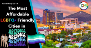 The Best Gay City to Live in Arizona | Queer Money